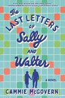 The Last Letters of Sally and Walter - Cammie McGovern - 9781464246425
