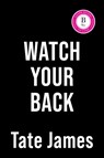 Watch Your Back (Standard Edition) - Tate James - 9781464246890