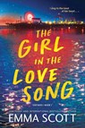 The Girl in the Love Song - Emma Scott - 9781464248252