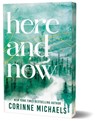 Here and Now (Deluxe Edition) - Corinne Michaels - 9781464250156