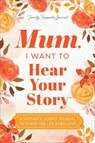 Mum, I Want to Hear Your Story (Expanded Edition) - Jeffrey Mason - 9781464251252