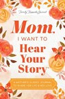 Mom, I Want to Hear Your Story - Jeffrey Mason - 9781464251337