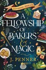 A Fellowship of Bakers & Magic - J. Penner - 9781464252358