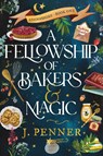 A Fellowship of Bakers & Magic - J. Penner - 9781464252358