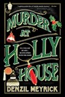 Murder at Holly House - Denzil Meyrick - 9781464257872