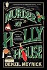 Murder at Holly House - Denzil Meyrick - 9781464257872