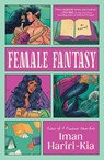 Female Fantasy - Iman Hariri-Kia - 9781464258244