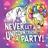 Never Let a Unicorn Crash a Party - Diane Alber - 9781464259418