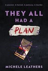 They All Had a Plan - Michele Leathers - 9781464260346