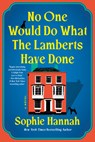 No One Would Do What the Lamberts Have Done - Sophie Hannah - 9781464264306