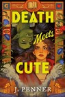 Death Meets Cute (Standard Edition) - J. Penner - 9781464264405