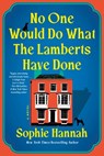 No One Would Do What the Lamberts Have Done - Sophie Hannah - 9781464265129
