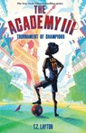 The Academy III: Tournament of Champions - T. Z. Layton - 9781464267178