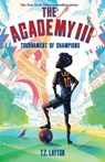 The Academy III: Tournament of Champions - T. Z. Layton - 9781464267185