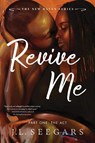 Revive Me: Part One - J.L. Seegars - 9781464267505