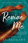 Revive Me: Part Two - J.L. Seegars - 9781464267543