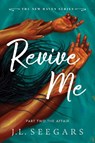 Revive Me: Part Two - J.L. Seegars - 9781464267543