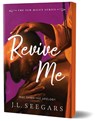 Revive Me: Part Three (Deluxe Edition): The Apology - J. L. Seegars - 9781464267550