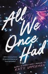 All We Once Had - Katy Upperman - 9781464268632