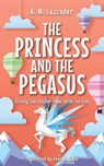 The Princess and the Pegasus - A.M. Luzzader - 9781464268939