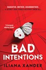 Bad Intentions - Iliana Xander - 9781464272547