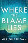Where the Blame Lies - Mia Sheridan - 9781464275524