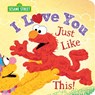 I Love You Just Like This! - Sesame Workshop - 9781464289477