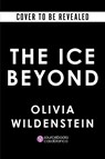 The Ice Beyond (Deluxe Edition) - Olivia Wildenstein - 9781464293696