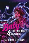 Baby & the Late Night Howlers (Standard Edition) - Kathryn Moon - 9781464297830