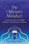 The Odyssey Mindset: 7 Timeless Lessons on Strength, Resilience, and the Power of Purpose - Sam Akbar - 9781464298769