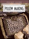 Pillow Making Pocket Guide - Leisure Arts - 9781464701313