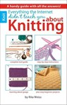 Everything the Internet Didn't Teach You About Knitting - Rita Weiss - 9781464713606