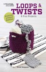 Loops & Twists--Knitting Without Needles: 6 Fun Projects - Kristi Simpson - 9781464776335