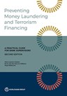 Preventing Money Laundering and Terrorist Financing, Second Edition - Pierre-Laurent Chatain ; Emile Van Der Does de Willebois ; Maud Bokkerink - 9781464818516