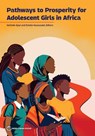 Pathways to Prosperity for Adolescent Girls in Africa: Empowering Adolescent Girls in Africa - Kehinde Ajayi - 9781464820618