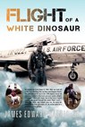 Flight of a White Dinosaur - James Edward Harris - 9781465366979