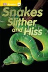 Snakes Slither and Hiss - DK Publishing - 9781465435057