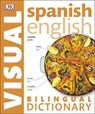 Spanish English Bilingual Visual Dictionary - DK - 9781465436993