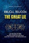 Biblical Religion: The Great Lie - Michael Kalopoulos - 9781465711472