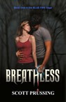 Breathless (Blue Fire Saga #1) - Scott Prussing - 9781465723000