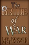 The Bride of War - Lee Edward McIlmoyle - 9781465731029