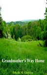 Grandmother's Way Home - Ethelle Gladden - 9781465742568