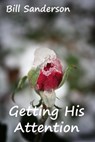 Getting His Attention - Bill Sanderson - 9781465757487
