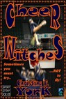 Cheer Witches (Short Story) - Christina F. York - 9781465764041