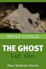 The Ghost Let Go - Bruce Coville - 9781465765949