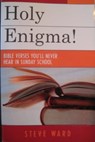 Holy Enigma! Bible Verses You'll Never Hear in Sunday School - Steve Ward - 9781465776044