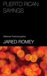 Puerto Rican Sayings: Index and English Equivalents (Refranes de Puerto Rico) - Jared Romey - 9781465787620