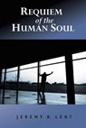 Requiem of the Human Soul - Jeremy Lent - 9781465803351