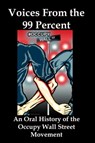 Voices From the 99 Percent: An Oral History of the Occupy Wall Street Movement - Lenny Flank - 9781465809353