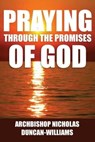 Praying Through The Promises of God - Nicholas Duncan-Williams - 9781465810939